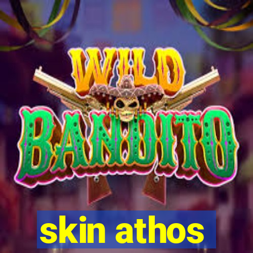 skin athos